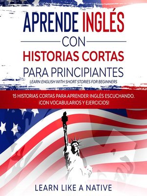 cover image of Aprende Inglés con Historias Cortas para Principiantes [Learn English With Short Stories for Beginners]